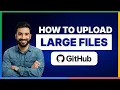 How to Upload Large Files to GitHub 2026 Full Guide