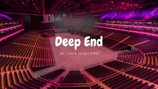 Deep End By Felix Stray Kids But You Re In An Empty Arena Use Earphones 