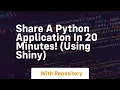 Share a python application in 20 minutes using shiny