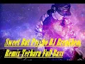 Download Lagu Sweet But Psycho DJ Breakbeat Remix Terbaru Full Bass