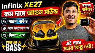 Infinix XE27 Review Bangla | কম দামে আগুন সাউন্ড! 🔥 Best Budget TWS Earbuds
