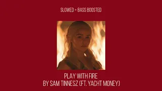 PLAY WITH FIRE Slowed Bass Boosted  PLAY WITH FIRE Slowed Bass Boosted
