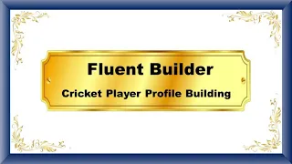 Design Patterns - Fluent Builder Pattern with Cricket Player Profile Example