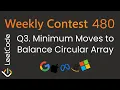 Minimum Moves to Balance Circular Array LeetCode 3776 Weekly Contest 480 Q3 Greedy Solution