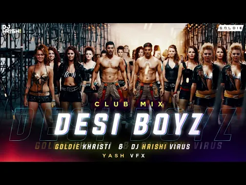 Download MP3 Desi Boyz - (Club Mix Remix) | Akshay K | John A | Goldie Khristi | Dj Hrishi Virus | Audio