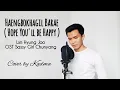 Lagu Haengbokhagil Barae (Hope You'll be Happy) - Lim Hyung Joo OST. Sassy Girl Chunyang|Cover Lagu Korea
