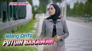 Download Fauzana HILANG CINTO PUTUIH BAKAWAN - Cover by Fitri Andini MP3