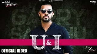 U & I | Garry Sandhu | Rav Hanjra | Snappy | Laiye Je Yaarian | In Cinemas Worldwide