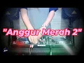 Download Lagu ANGGUR MERAH 2 - Remix Nostalgia_Tembang Kenangan_Slow Remix_Lagu Nostalgia