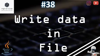 38 How to Write Data in a File in JAVA