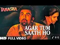 Download Lagu Agar Tum Saath Ho Full Video Song | Arijit Singh | Alka Yagnik | Tamasha | Heart Touching Love Song