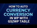 GS2WP Table for WordPress Automate Currency Conversion with Google Sheets