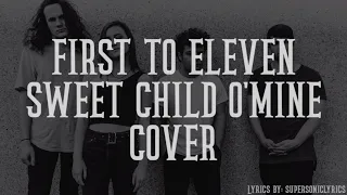 Download Sweet Child O'Mine - Guns n' Roses (Cover First to Eleven) Lyrics Video. MP3