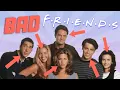 Why Every Character On FRIENDS Is A BAD FRIEND