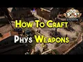 How to Craft a Physical Damage Weapon