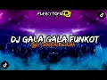 Download Lagu DJ FUNKOT GALA GALA VIRAL TIKTOK || STYLE FUNKOTONE UWASIKK