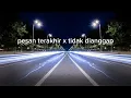Download Lagu pesanterakhir x tak dianggap (speed up reverb)