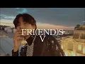 V - FRI(END)S【洋楽和訳】