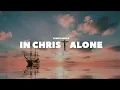 Download Lagu In Christ Alone |LYRIC VIDEO| - Jonny Drille