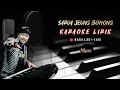 Sarua jeung bohong karaoke lirik | Nada Laki-Laki | Bajidor version