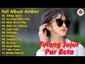 Download Lagu Tolong Jujur Par Beta || Full Album Ambon