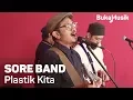Download Lagu Sore Band - Plastik Kita (With Lyrics) | BukaMusik