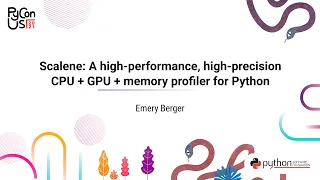 TALK Emery Berger Scalene A high-performance high-precision CPU GPU memory profiler for Python