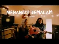 Download Lagu MENANGIS SEMALAM -  Audy Cover by The Macarons Project
