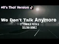 Download Lagu We Don't Talk anymore but it's that one ver you heard somewhere (Tiktok Version) 