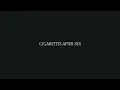 Flash - Cigarettes After Sex