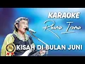 Download Lagu KISAH DI BULAN JUNI KARAOKE HD RHOMA IRAMA