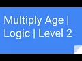 Python Practice Series 2 For Beginner Level 2 Logic Multiply Age Tutorials Programming