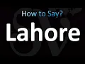 How to Pronounce Lahore CORRECTLY