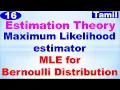 MA3391 Probability Statistics Unit 3 Maximum Likelihood Estimation MLE for Bernoulli Distribution