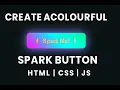 Create a Colorful Spark Button with HTML CSS JS Beginner-Friendly Animation Tutorial