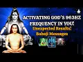 UNEXPECTED RESULTS: Activating God's 963hz Frequency In You - Babaji Messages #963hz #higherself