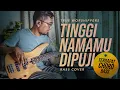 Download Lagu TINGGI NAMAMU DIPUJI [ BASS COVER ] ( Ada contekannya )