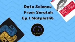 Data Science From Scratch Tutorial - Episode 1 Matplotlib