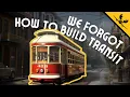 How to build transit America s forgotten streetcars can save us