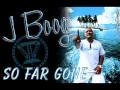 Download Lagu J Boog - So Far Gone (Special Delivery) ~~~ISLAND VIBE~~~