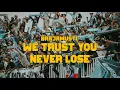 Download Lagu Chant Brajamusti - We Trust You Never Lose