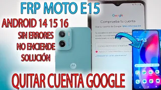 FRP MOTOROLA E15 QUITAR CUENTA GOOGLE SIN QUE SE TE QUEDE APAGO BIEN EXPLICADO AMT ANDROID 14 15