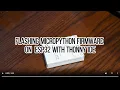 Flashing MicroPython Firmware on ESP32 with Thonny