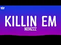 Nemzzz - Killin Em (Lyrics)