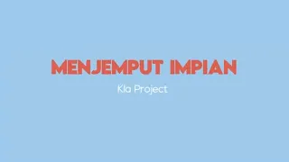 kla project menjemput impian official lyric video 
