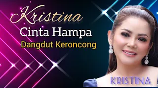 Download Kristina - Cinta Hampa - Dangdut Keroncong MP3
