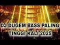 Download Lagu DJ DUGEM BASS PALING TINGGI KALI 2025 !! DJ JUNGLE DUTCH TERBARU MELAYANG TINGGI FULL BASS 