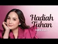 Lagu Nagita Slavina - Hadiah Tuhan (VIDEO LIRIK)