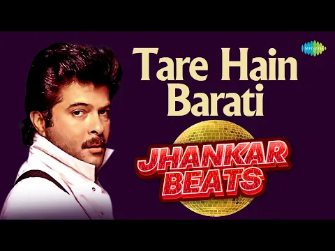 Download MP3 Tare Hain Barati - Jhankar Beats | Anil Kapoor | Dj Harshit Shah,DJ MHD IND