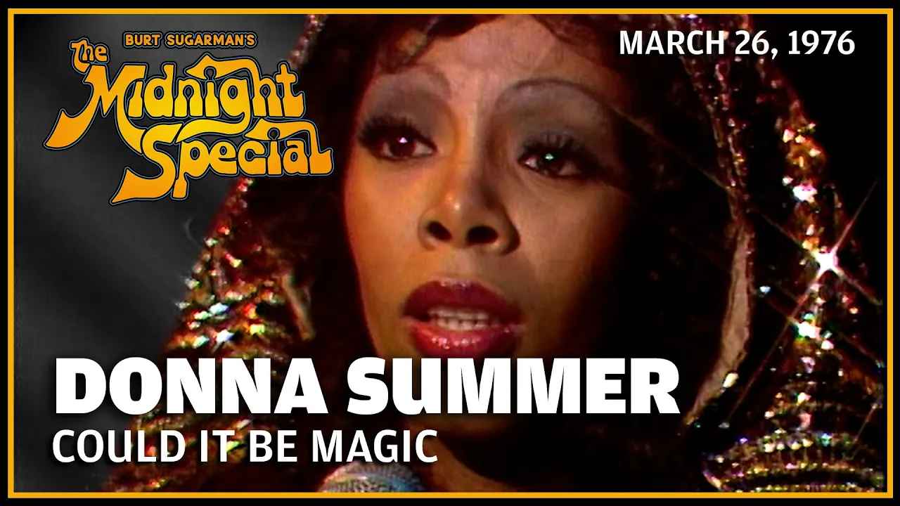 Could It Be Magic - Donna Summer | The Midnight Special Could It Be Magic - Donna Summer | The Midnight Special